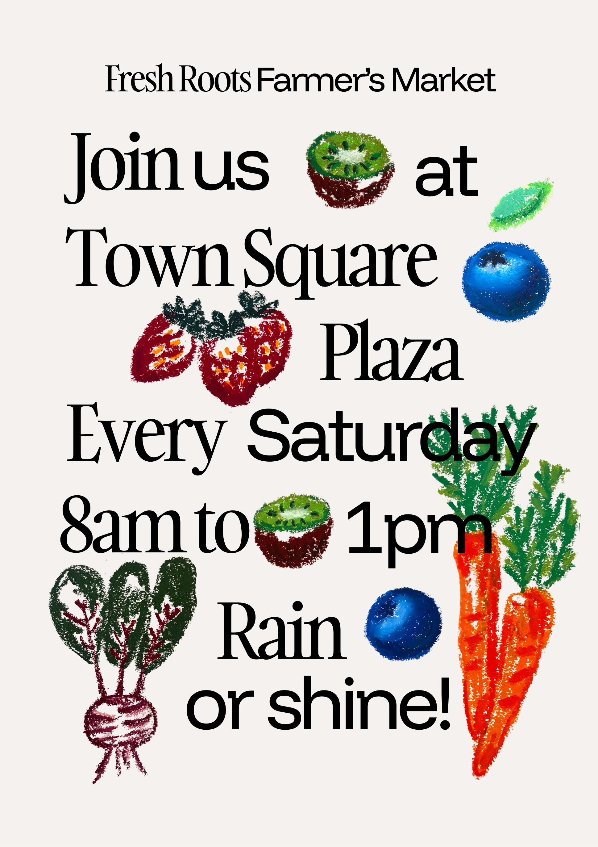 Poster advertising a farmers market with illustrations of strawberries, kiwi, blueberries, carrots, and radishes. The text invites people to join every Saturday from 8am to 1pm.