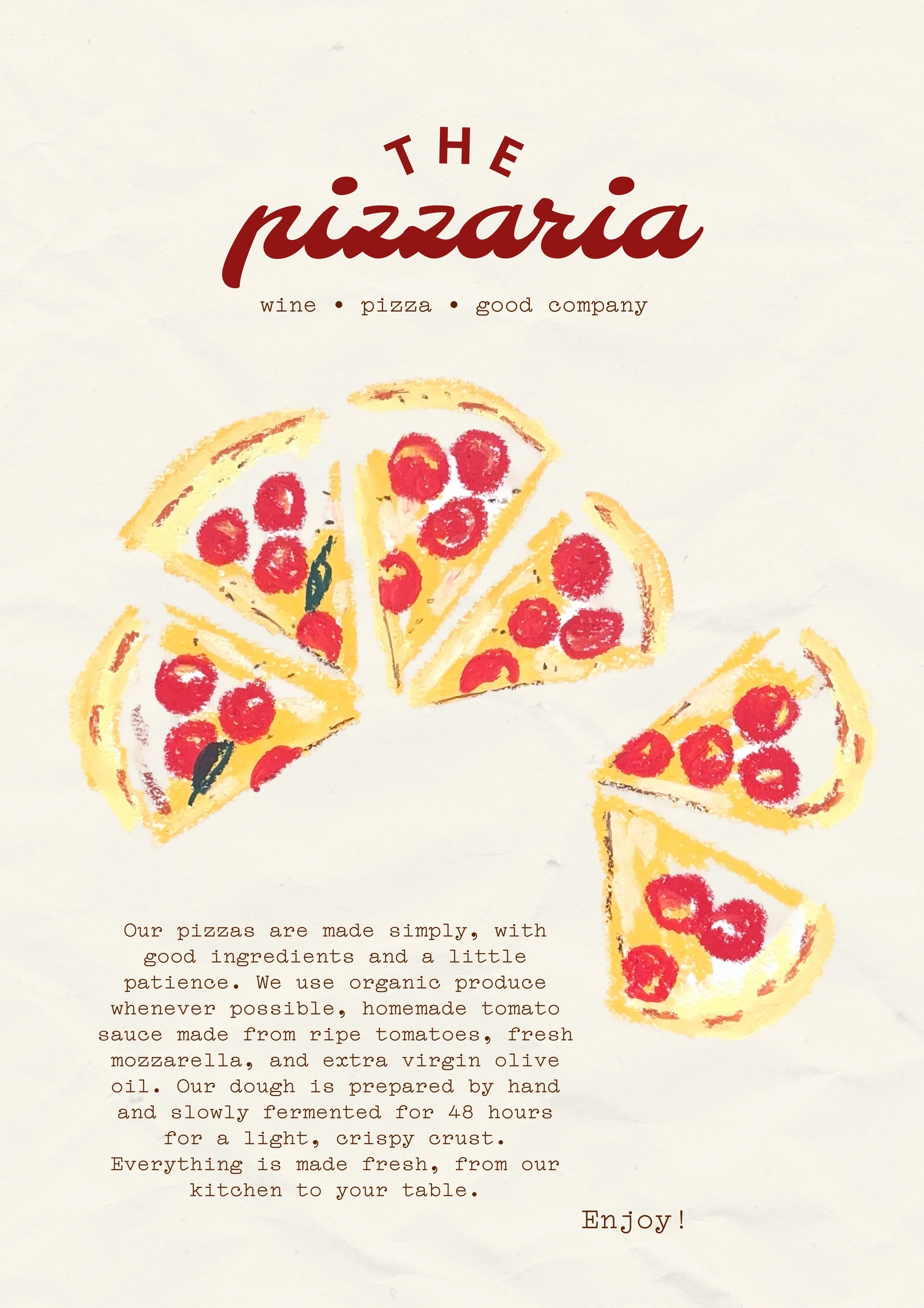 Text and oil pastel illustrations of pizza slices with pepperoni and green leaves on a white background, with the heading 'The Pizzaria' and categories 'wine, pizza, good company'.