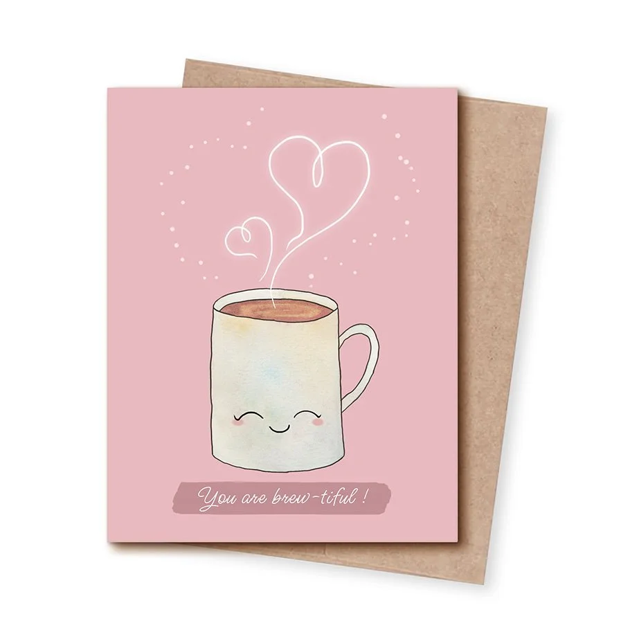 You Are BREWTIFUL! Greeting Card