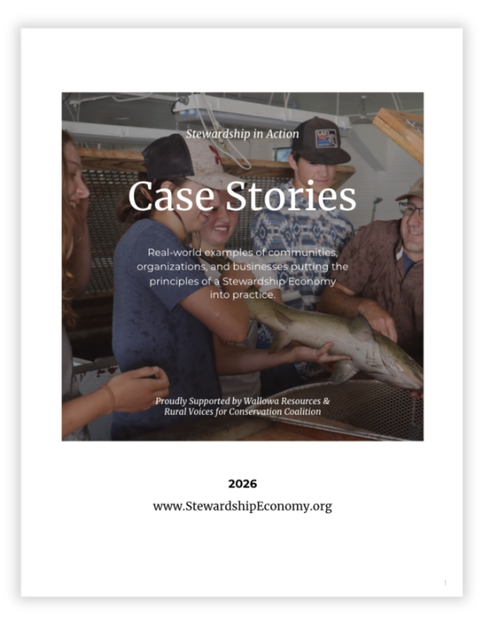 Cover page of a report titled 'Case Stories: Stewardship in Action' with a photo of a group of people smiling and holding a fish, related to community and conservation efforts. The report is supported by Wallowa Resources and Rural Voices for Conservation Coalition, published in 2026, with a website at www.StewardshipEconomy.org.