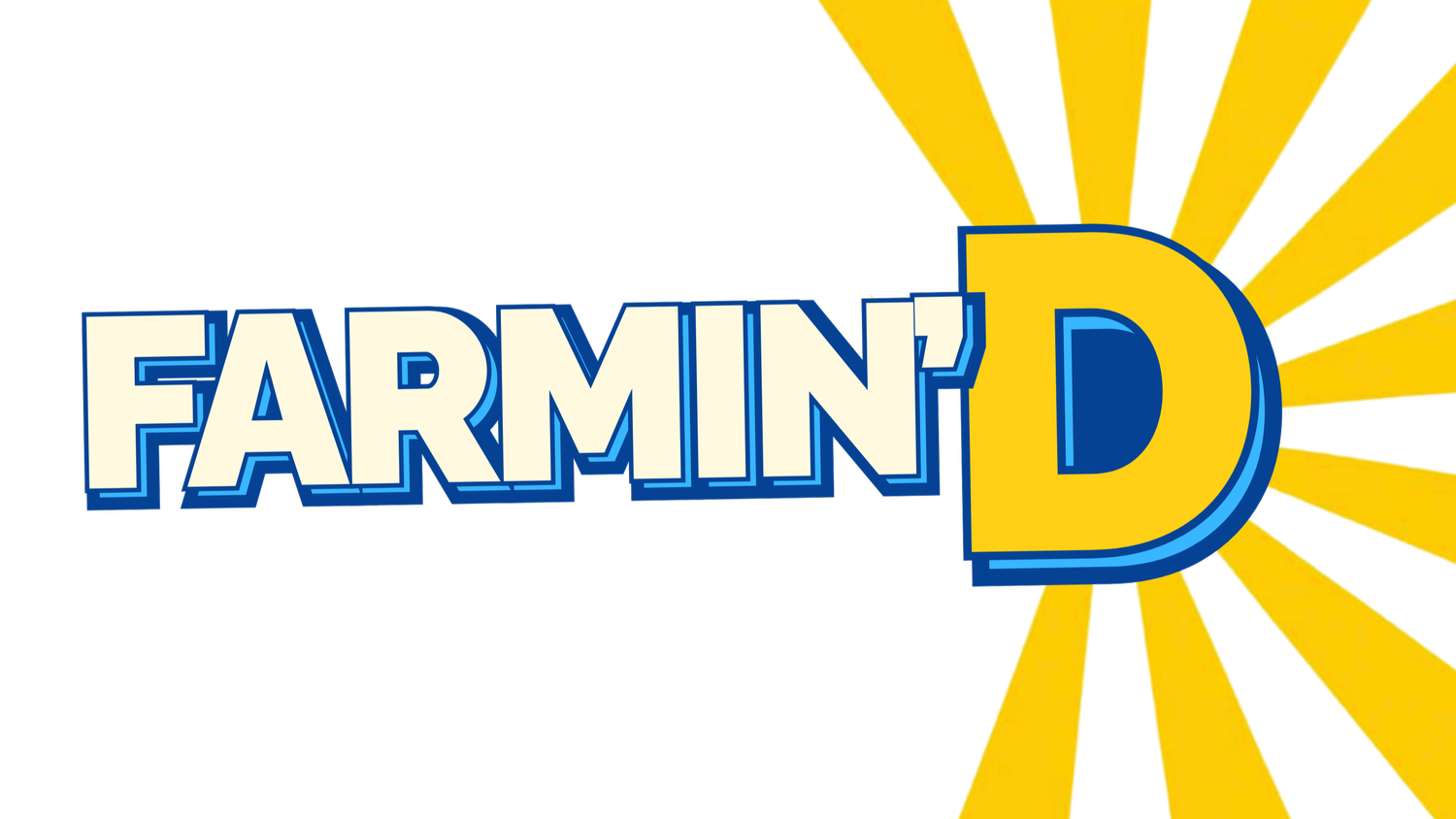 Farmin' That D