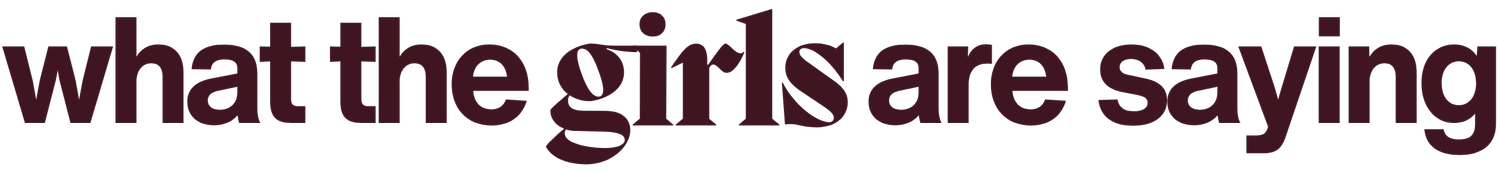 What the girls are saying