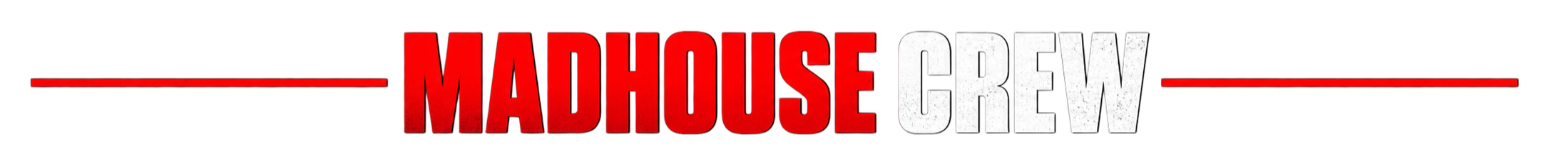 MadHouse Crew logo in red and white text with horizontal red lines