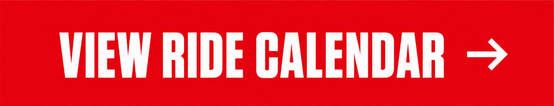 Red banner with white “View Ride Calendar” text and a right-pointing arrow