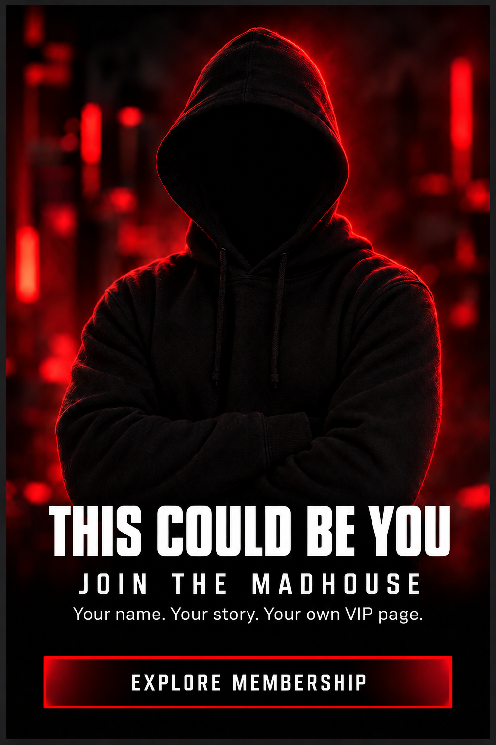 Promotional poster featuring a faceless hooded figure illuminated by red light with text inviting viewers to join the Madhouse VIP membership.
