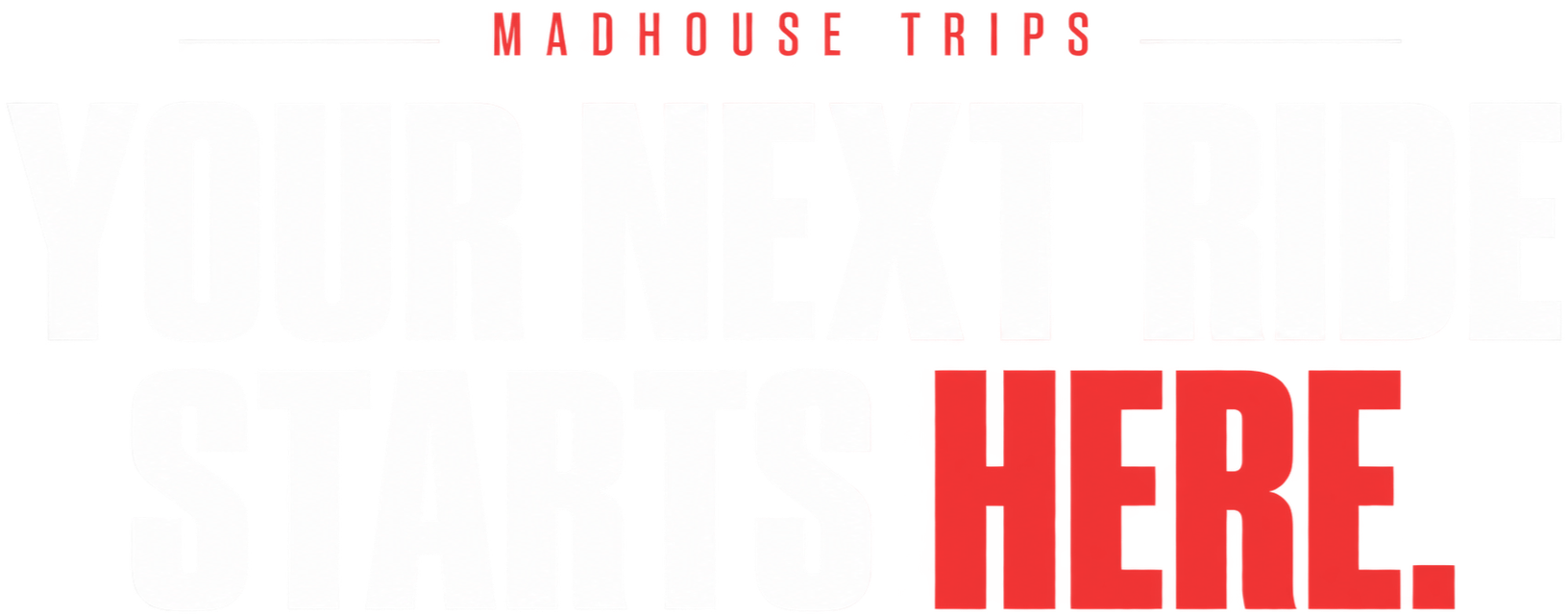Typography graphic reading “Mad House Trips: Your Favorite Stories Here” in large white and red letters