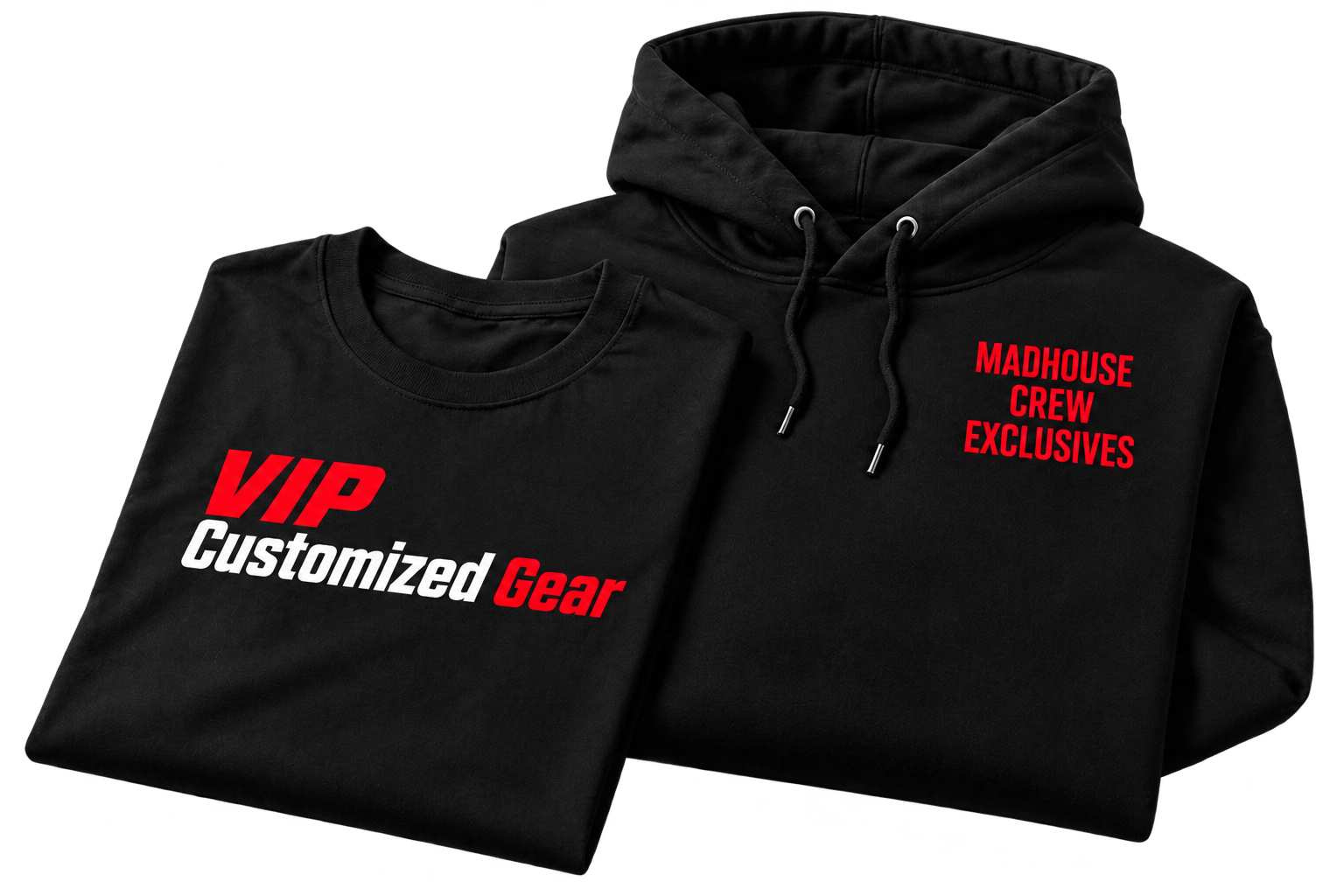 Black VIP Customized Gear T-shirt and black hoodie labeled Madhouse Crew Exclusives