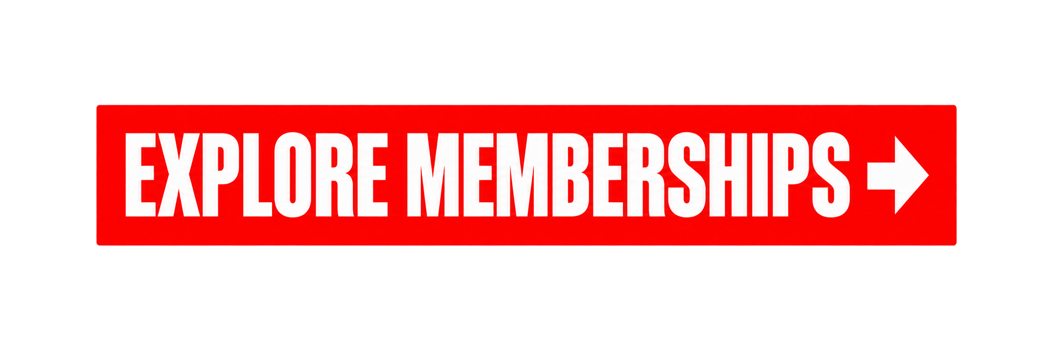 Red banner with white text reading “Explore Memberships” and a right-pointing arrow