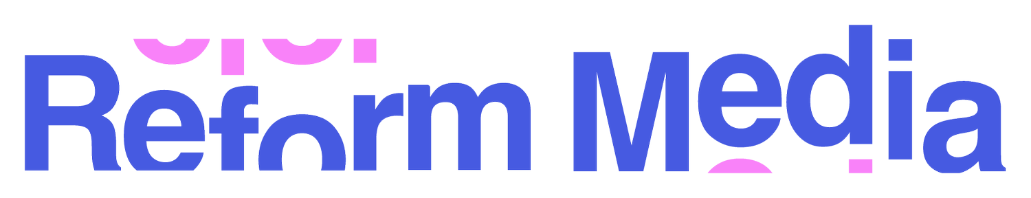 Reform Media, LLC