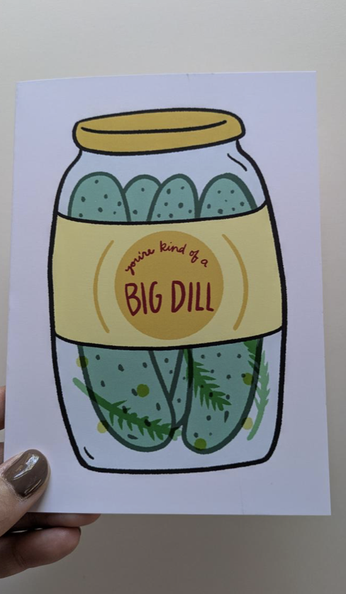 A drawing of a jar of pickles with the label 'You're kind of a BIG DILL'.