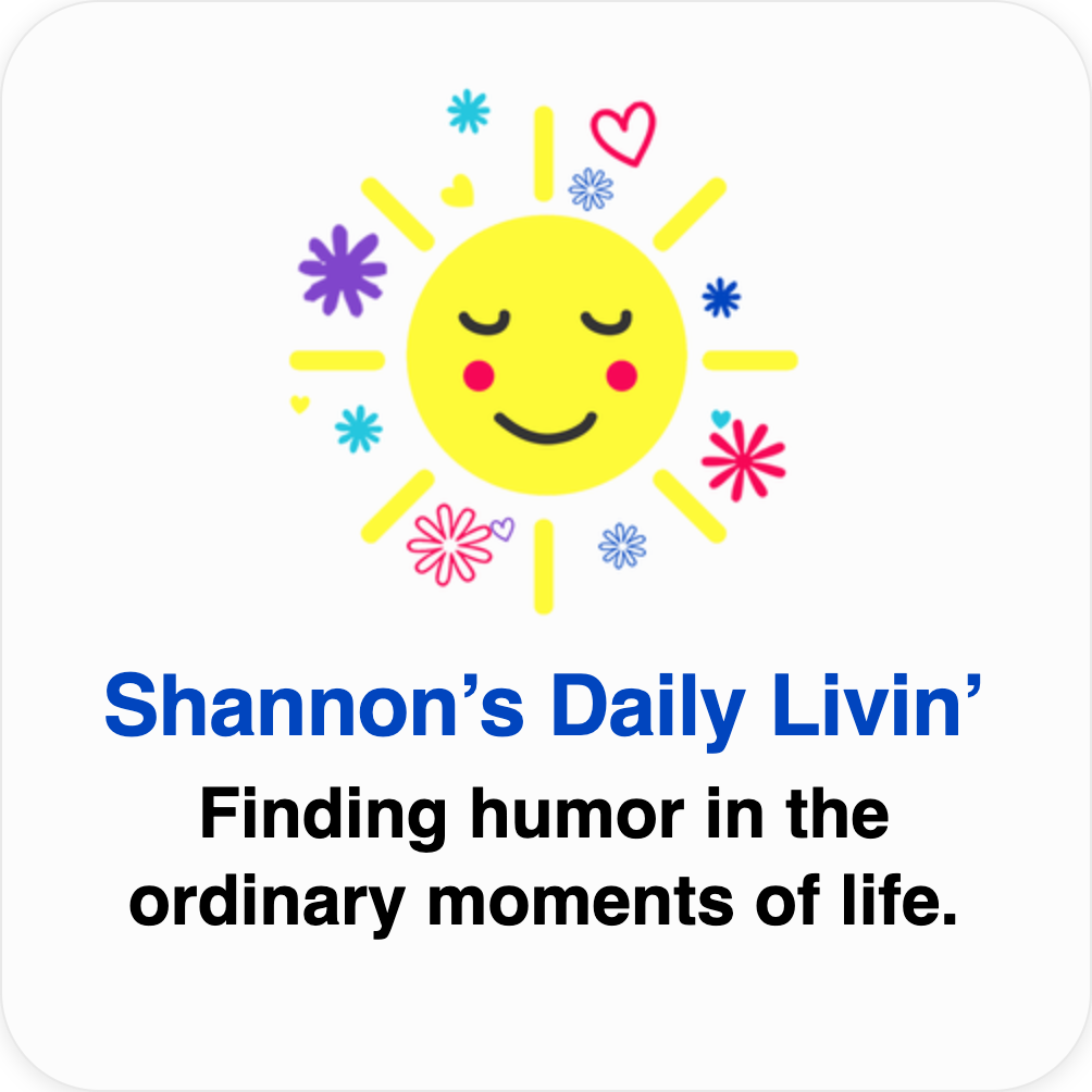 A cheerful sun with a happy face, surrounded by colorful flowers and hearts, with the text "Shannon's Daily Livin'" and the tagline "Finding humor in the ordinary moments of life."