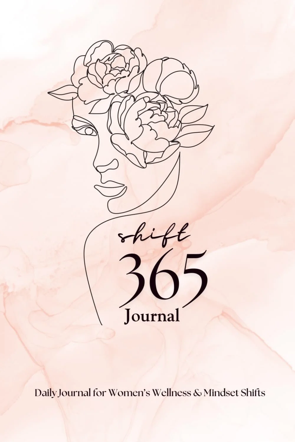 Cover of a journal titled 'Shift 365 Journal' with a minimalist line drawing of a woman's face and floral elements, on a light pink watercolor background, subtitle reads 'Daily Journal for Women's Wellness & Mindset Shifts'.