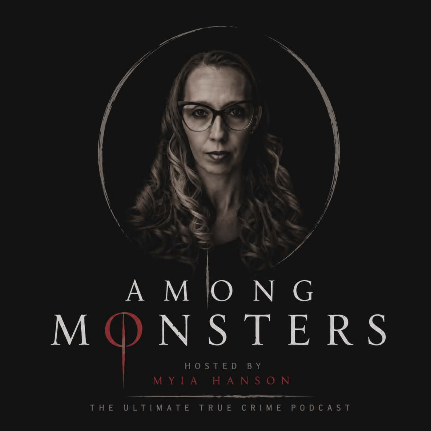 Podcast cover for "Among Monsters" hosted by Mia Hanson, featuring a woman with glasses and curly hair, with a dark background and a circular design element.