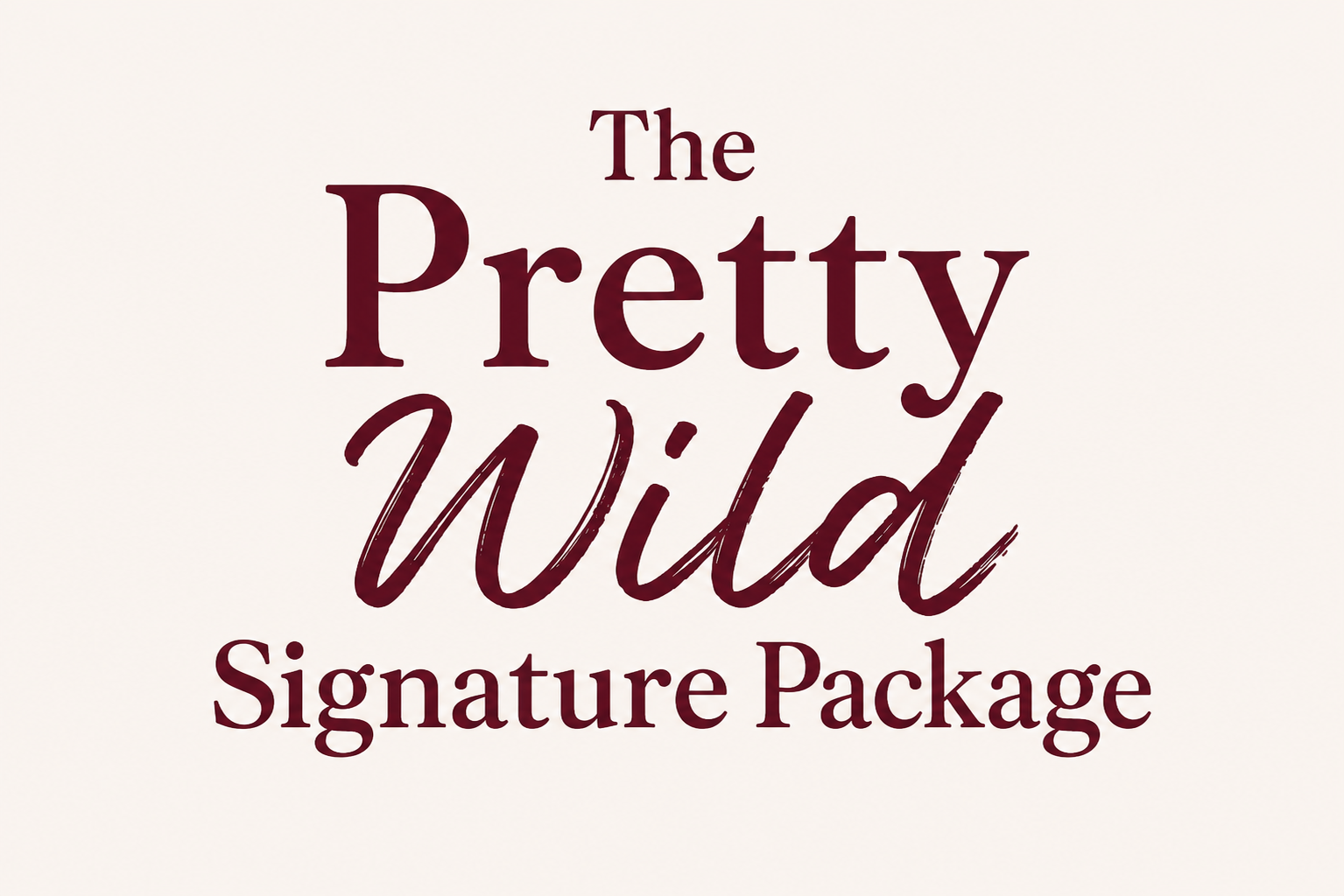 The Pretty Wild Signature Package