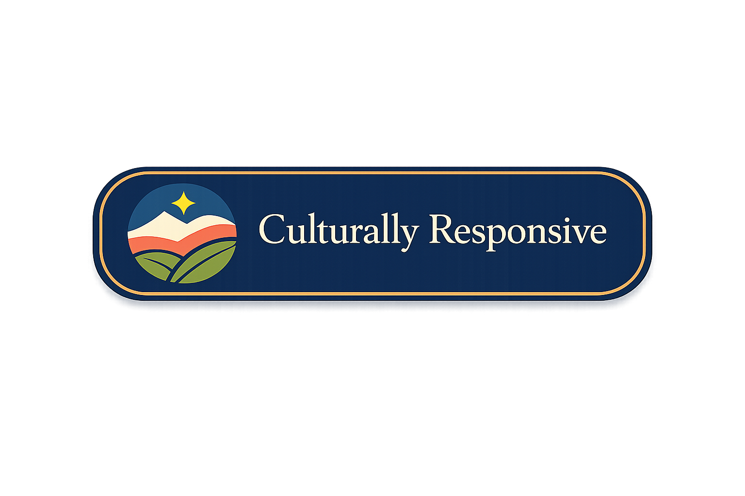 A sign with a logo of mountains, a star, and green fields, and the text "Culturally Responsive" on a dark blue background with a gold border.