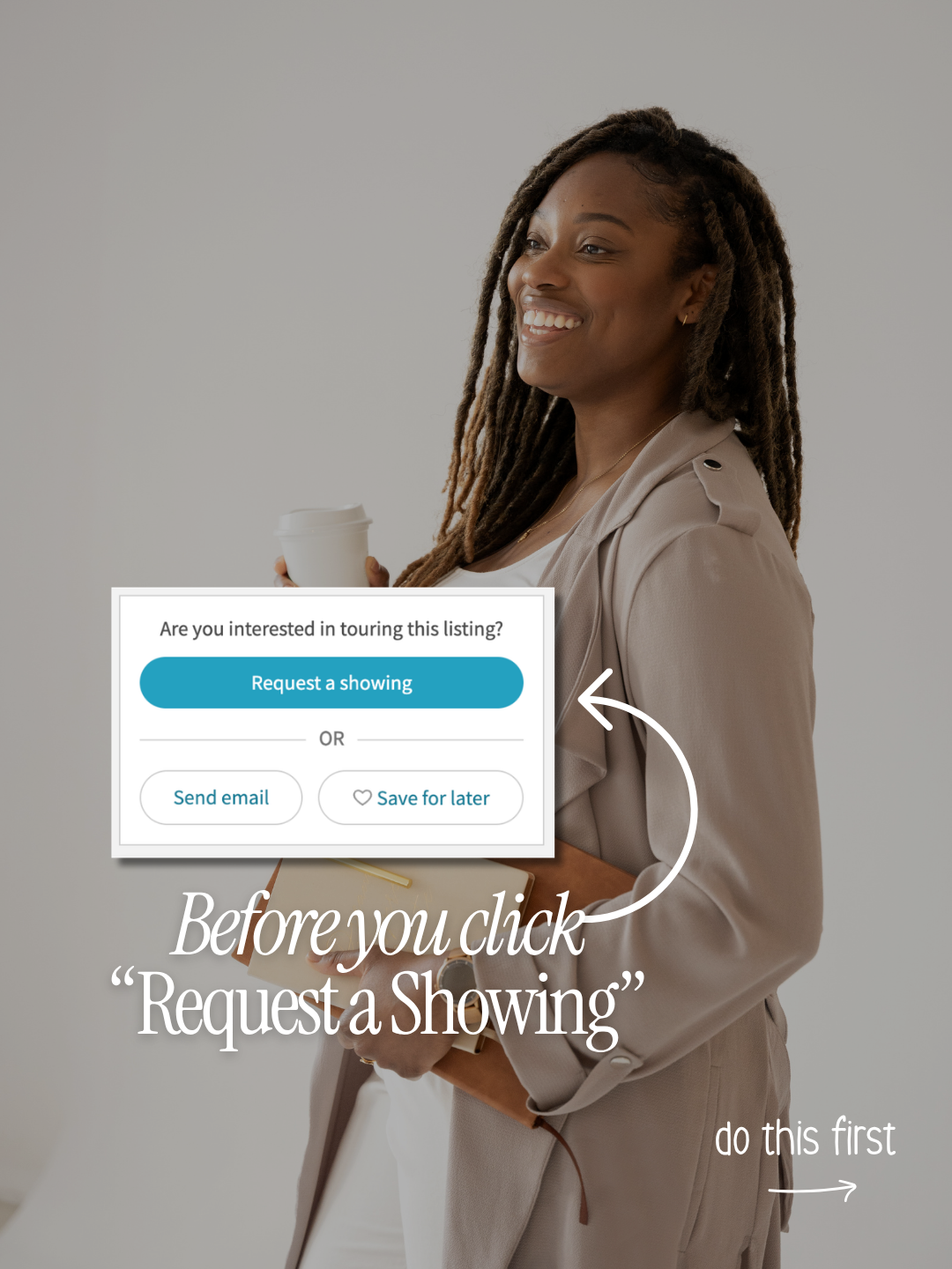 A woman with dreadlocks holding a coffee cup, smiling, with a popup overlay asking about touring a listing and options to request a showing, send email, or save for later, with instructions to click 'Request a Showing' first.