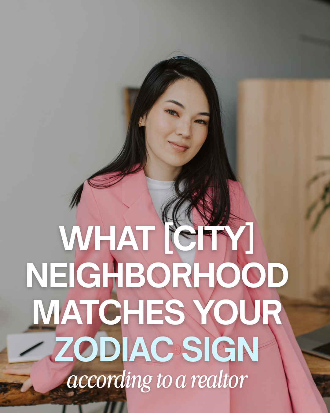 Woman in a pink blazer with text reading “What city neighborhood matches your zodiac sign, according to a realtor.”