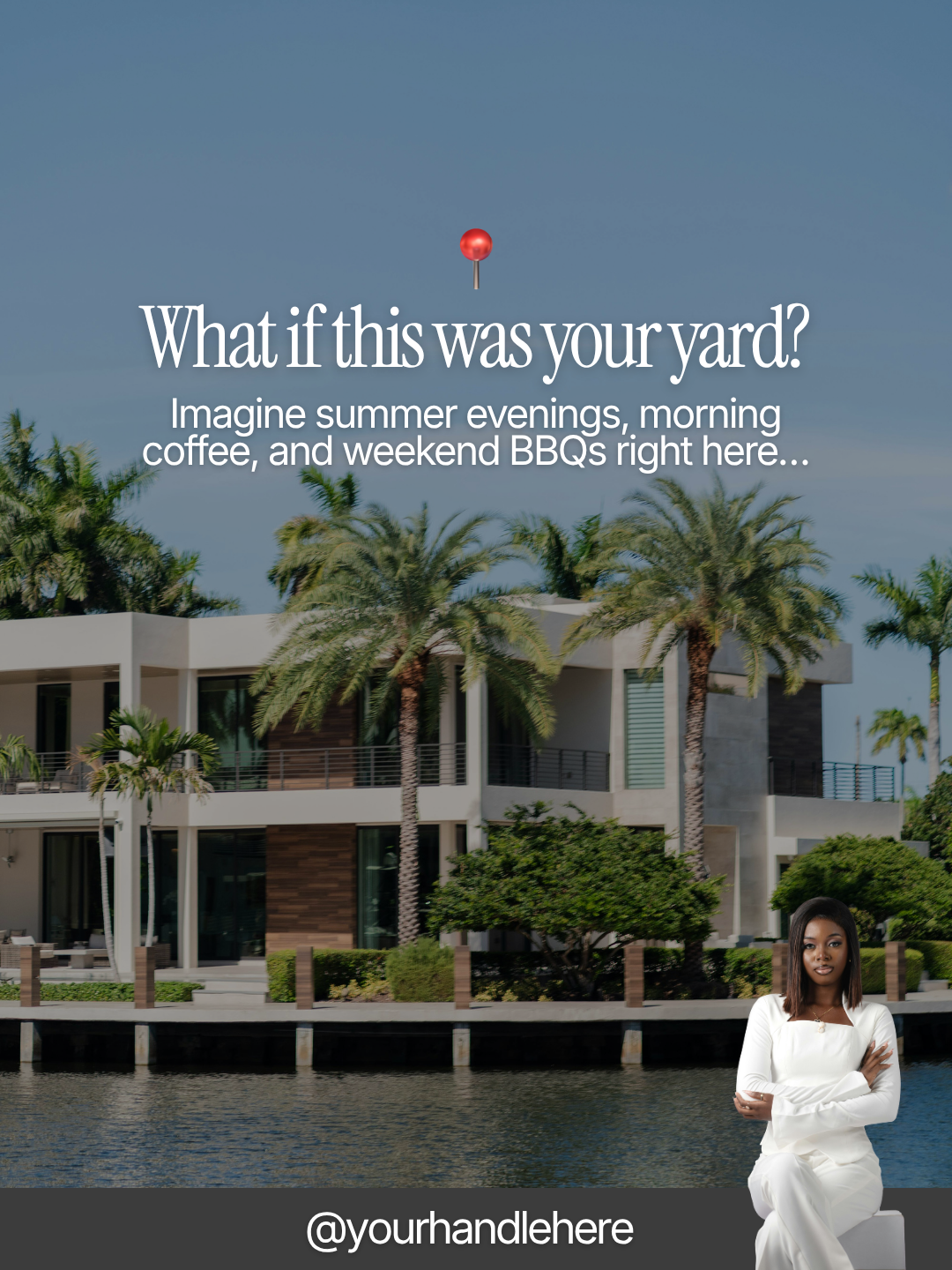 A modern house along a waterway with palm trees, and a woman sitting on the edge of the water. Overlaid text promotes a yard with outdoor gatherings. Includes a placeholder for social media handle.
