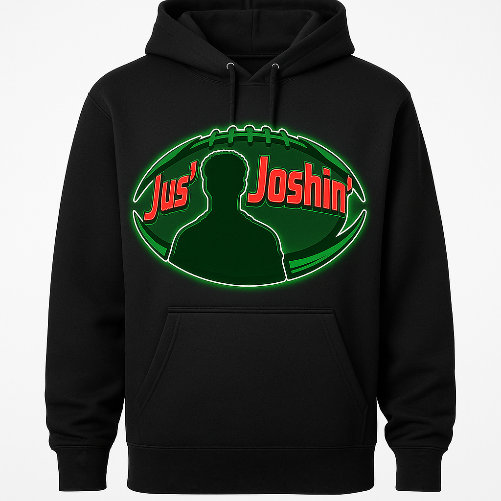 “Jus’ Joshin’” Hoodie