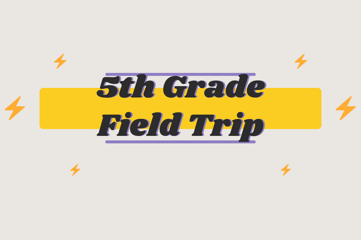 5th Grade Field Trip 2026