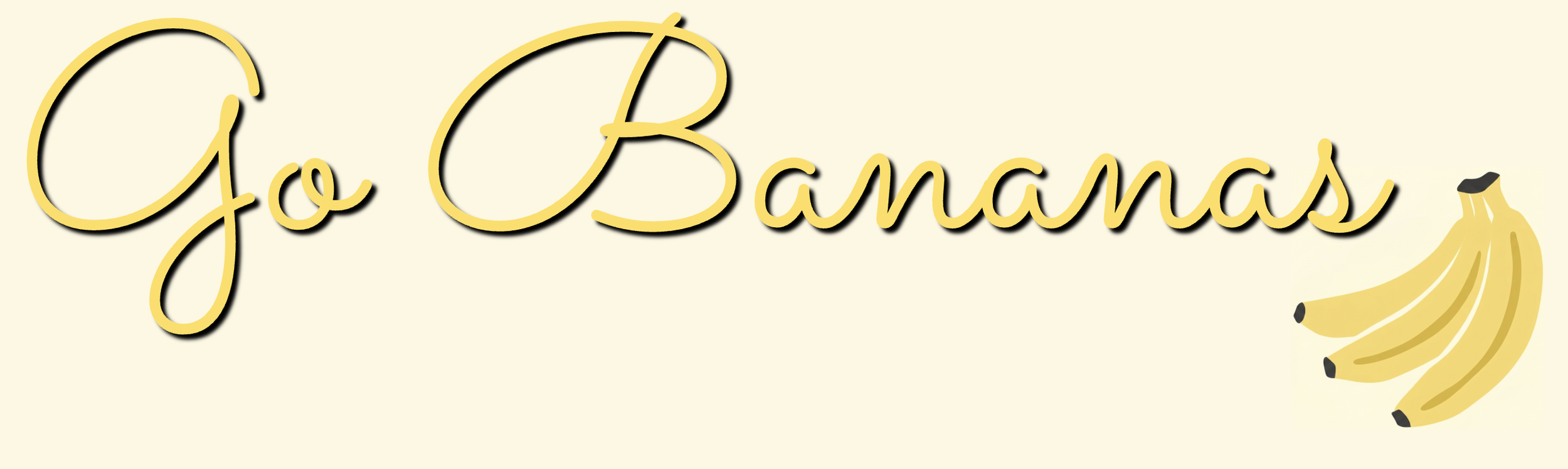 Decorative text reading 'Go Bananas' in yellow script with a bunch of bananas illustration on the right.