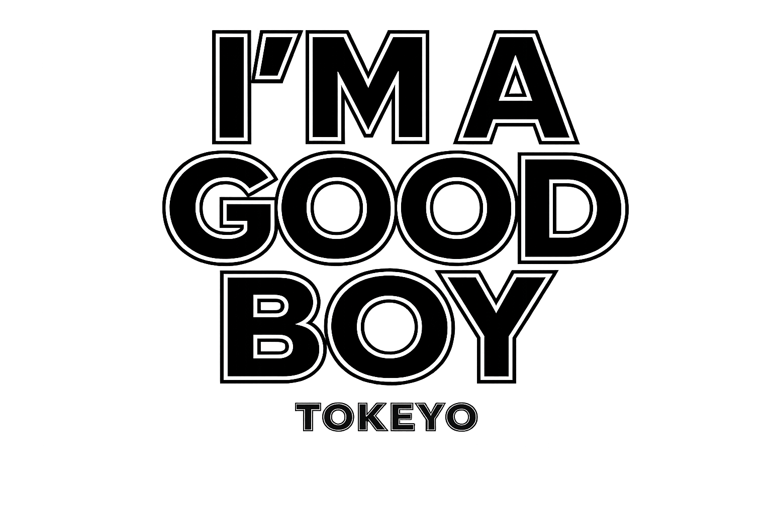 I'M A GOOD BOY T'S