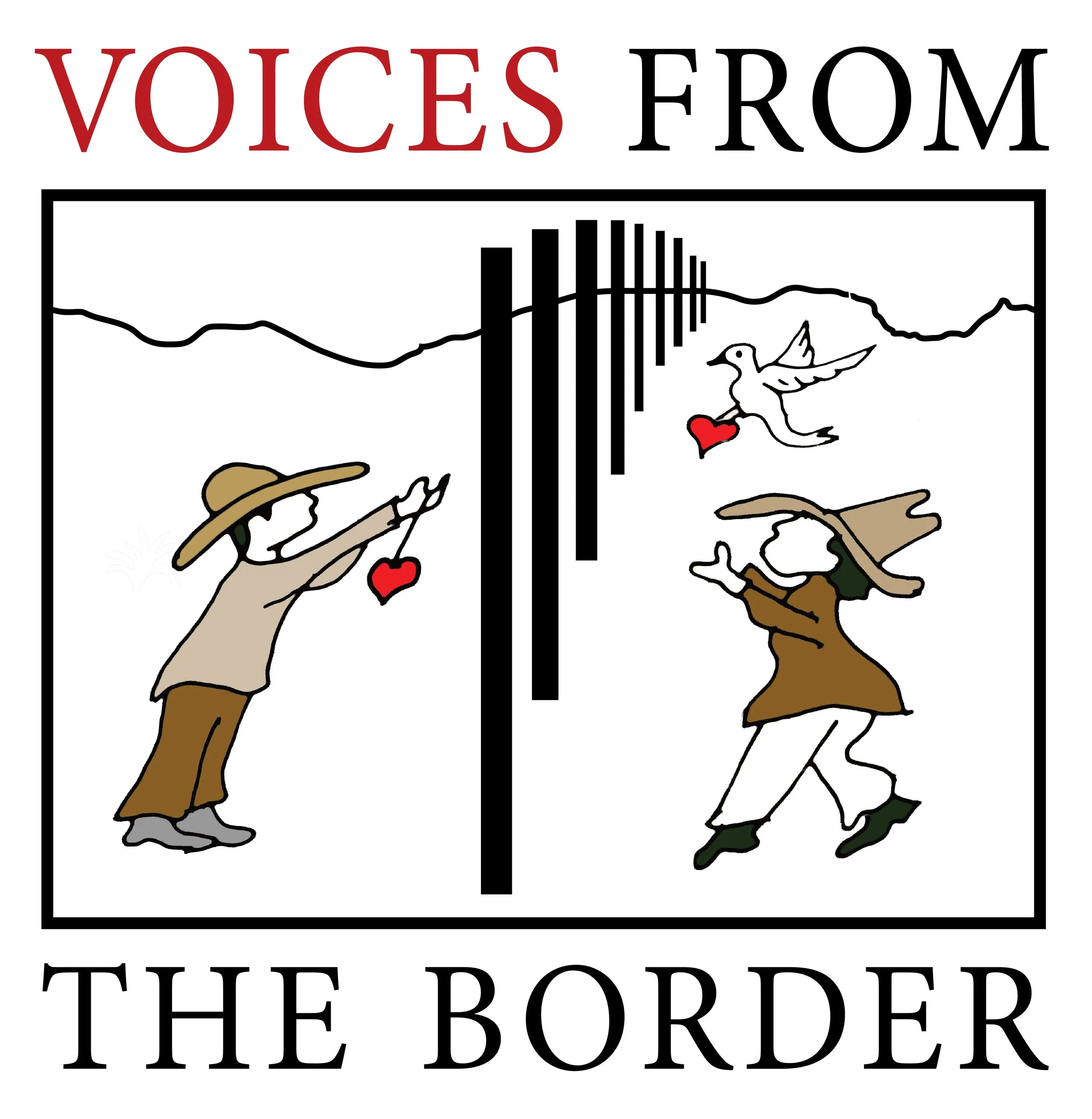 Graphic with the text "VOICES FROM THE BORDER" and an illustration of two hands reaching towards each other, one with a tan sleeve and hat, the other with a white sleeve, near a bird holding a red heart in its beak, with mountains and a stylized border.
