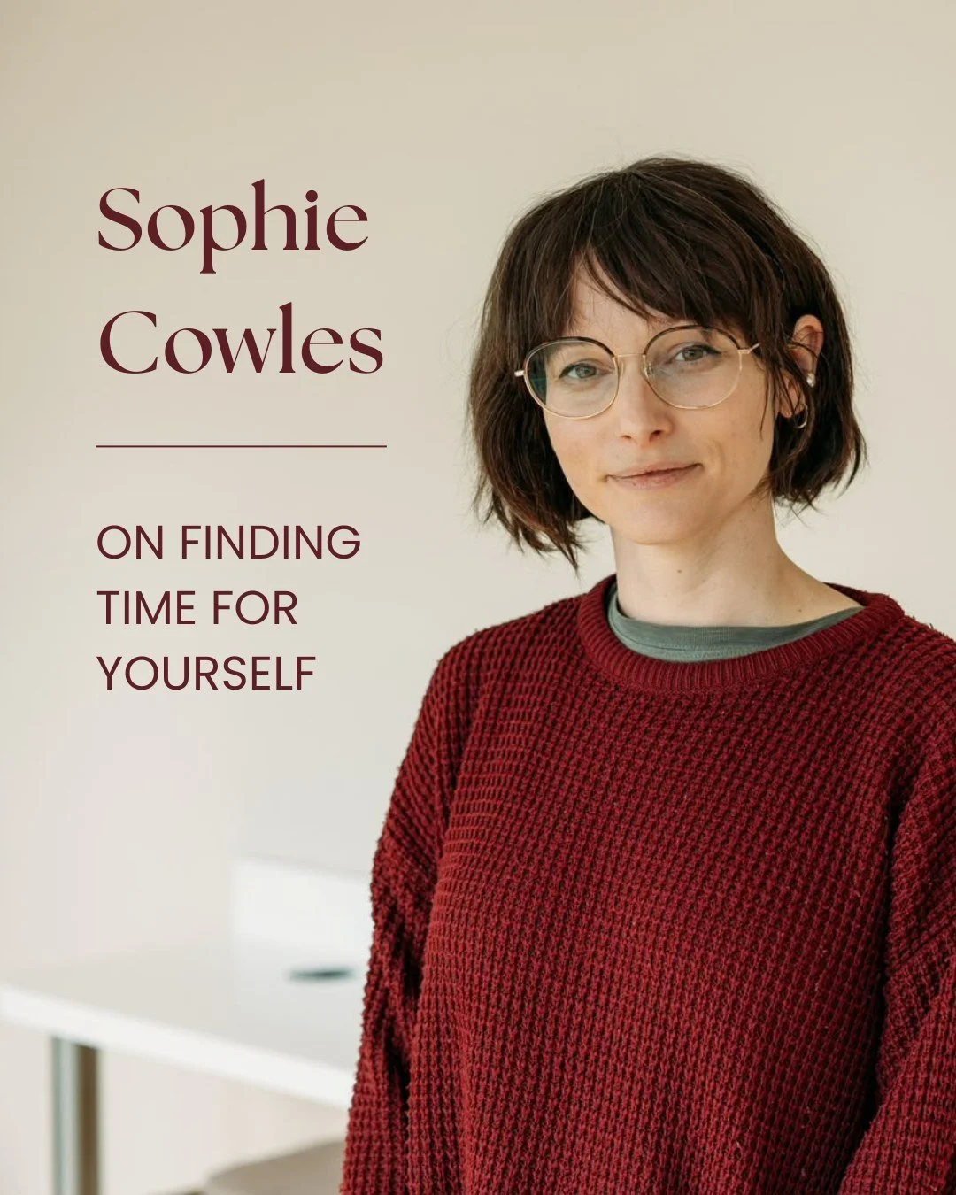 There is always something, or someone, that needs you first. Time for yourself is often the first thing to be taken. Weeks go by and the need for it builds more and more but still the space isn&rsquo;t there.

On August 15th, Sophie Cowles joins Kirs