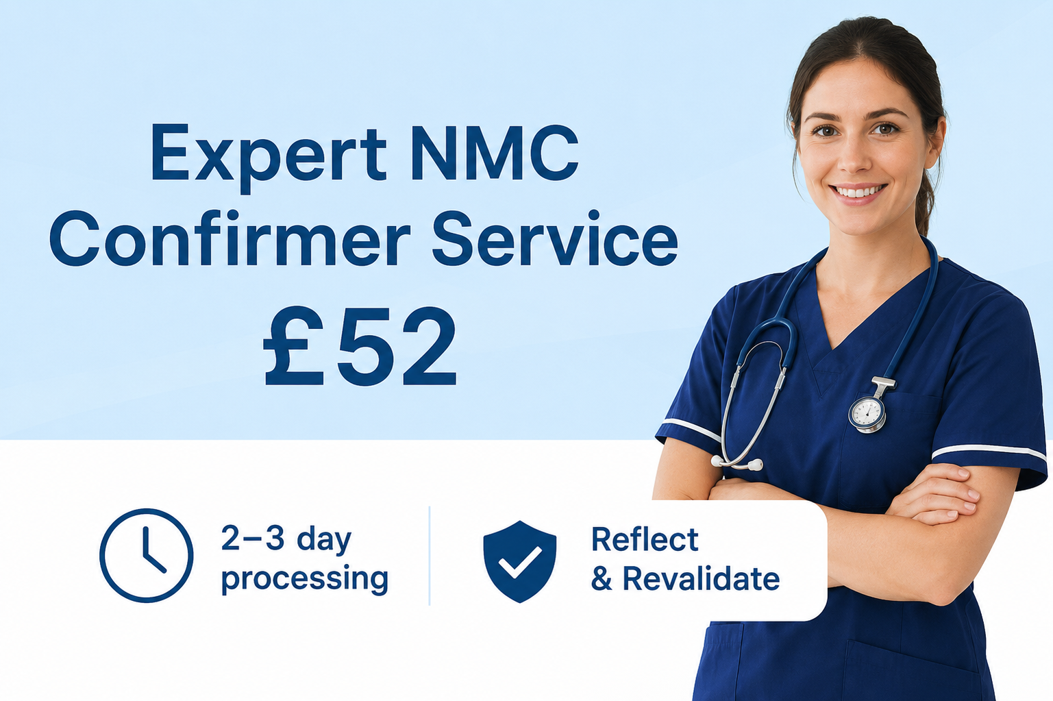 A smiling female nurse in blue scrubs with a stethoscope around her neck against a light blue background. Text reads, "Expert NMC Confirmed Service 52," with additional icons and text indicating 2-3 day processing and a reflection and revalidate process.