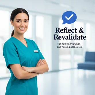 Smiling female nurse in scrubs standing in a medical facility with a reflective background, next to text that reads 'Reflect & Revalidate' for nurses, midwives, and nursing associates.