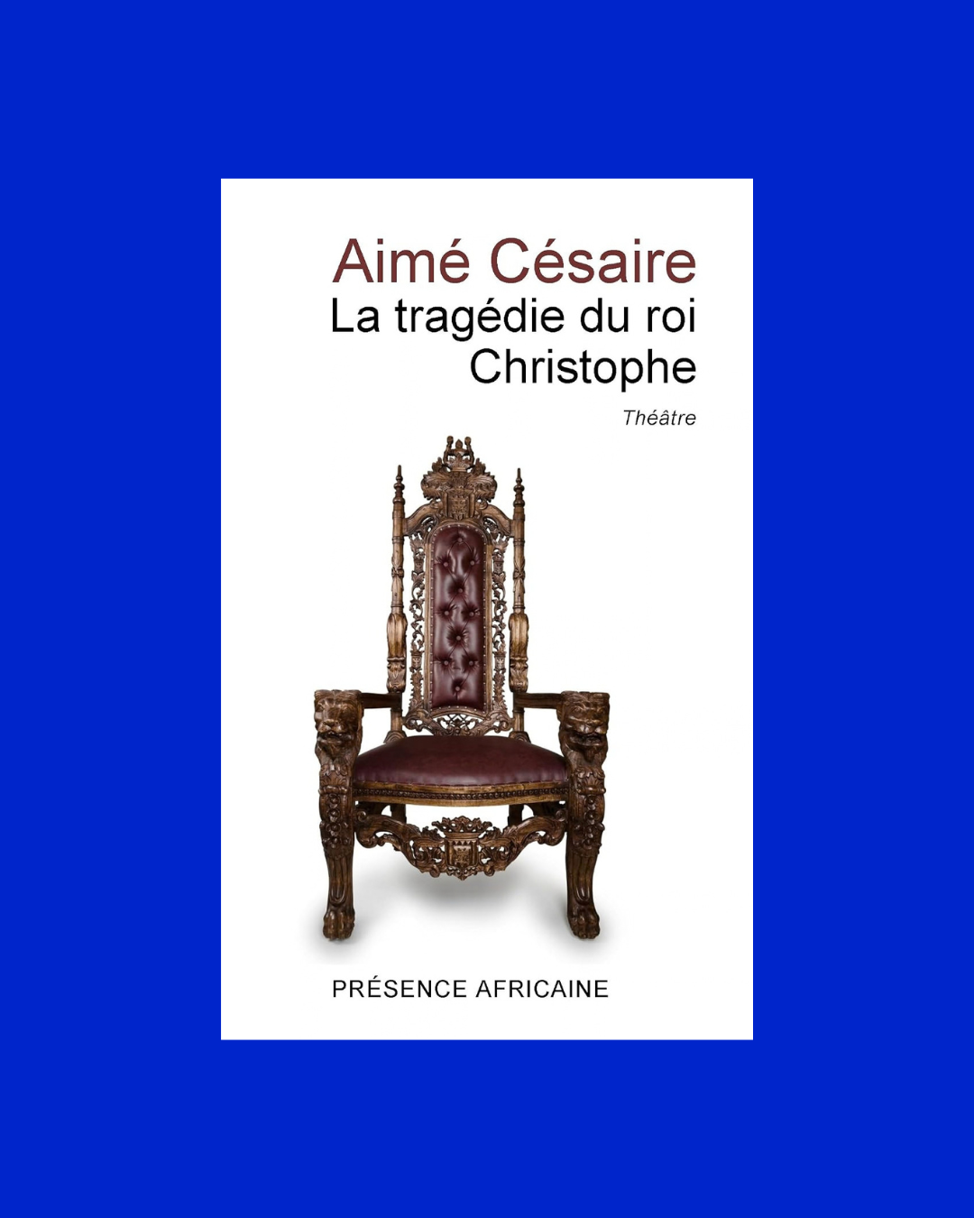 La tragédie du roi Christophe - Aimé Césaire
