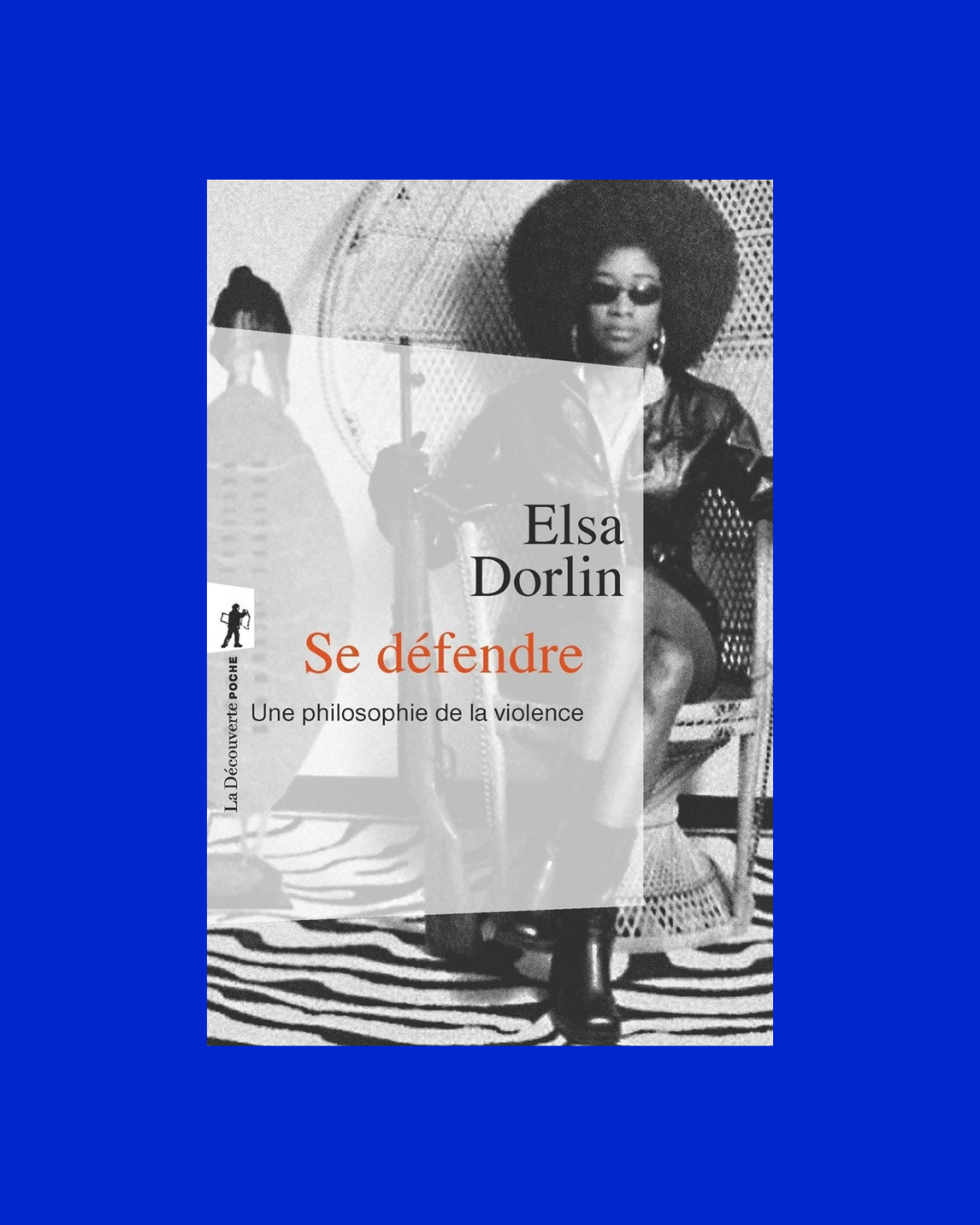 Se défendre - Elsa Dorlin