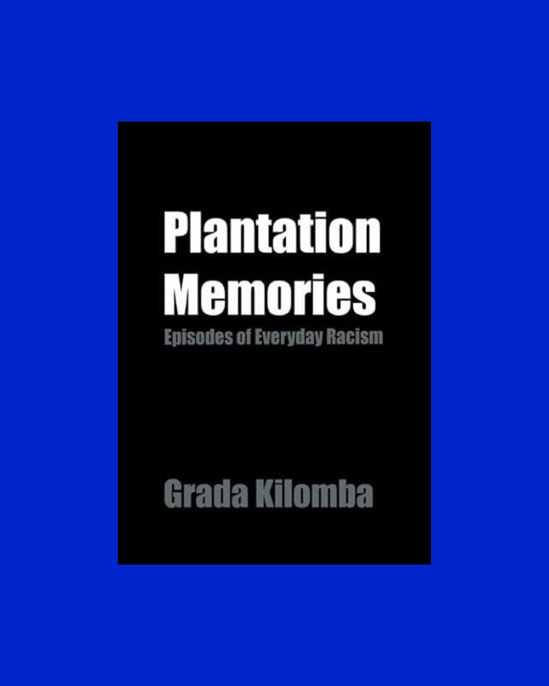 Plantation Memories - Grada Kilomba