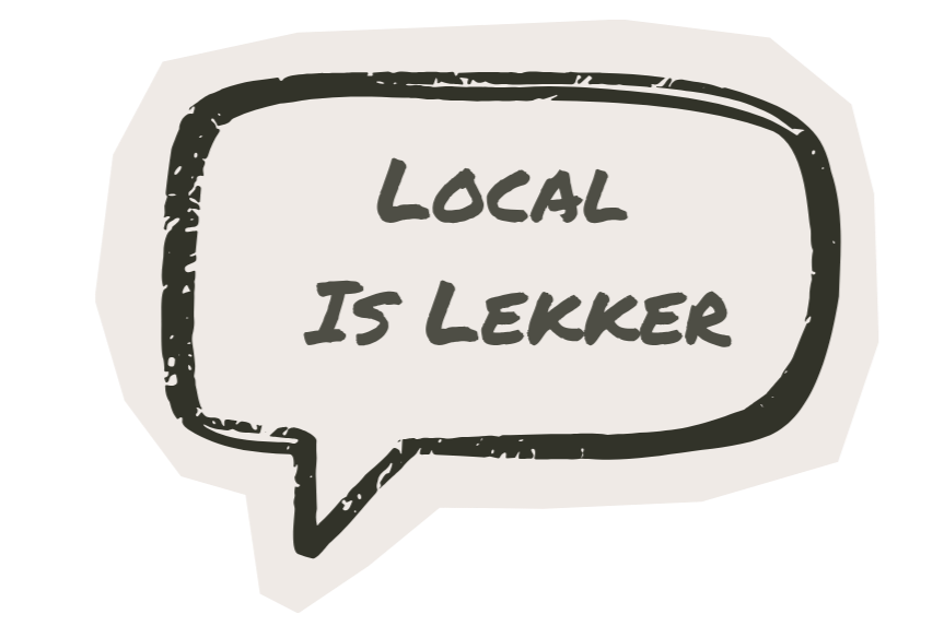 A hand-drawn speech bubble with the words 'Local is Lekker' written inside.
