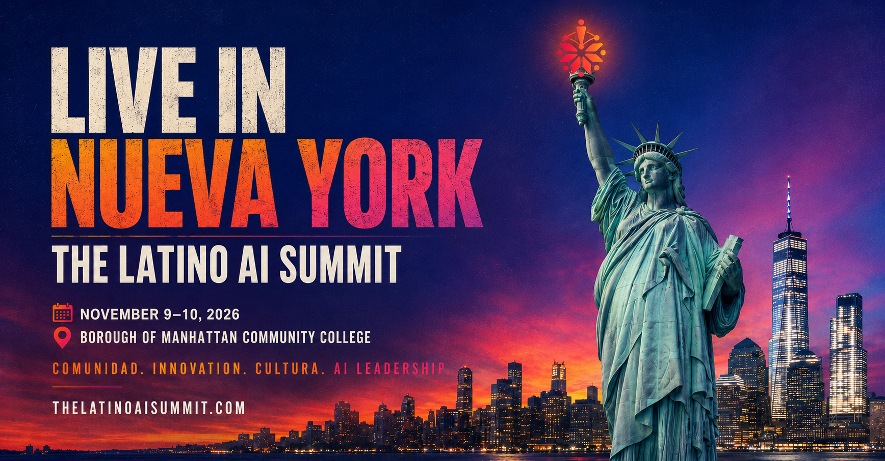 The image features a digital poster for the Latino AI Summit, with the Statue of Liberty and New York City skyline at sunset in the background. The event is scheduled for November 9-10, 2026, at Borough of Manhattan Community College. The poster emphasizes community, innovation, culture, and AI leadership, and includes the website the latino aisummit.com.