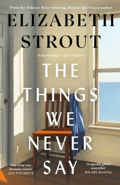 The Things We Never Say by Elizabeth Strout