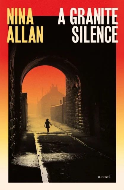 A Granite Silence : a mesmerising historical novel about a notorious true crime case by Nina Allan