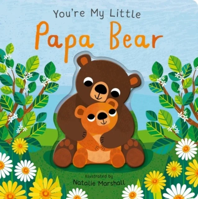 You're My Little Papa Bear by Nichola Edwards