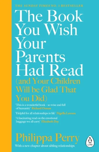 The Book You Wish Your Parents Had Read by Phillipa Perry