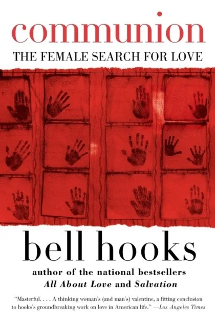 Communion : The Female Search for Love by bell hooks