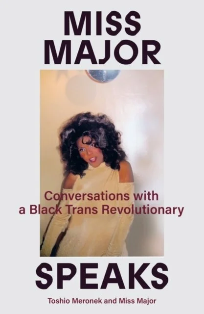 Miss Major Speaks by Toshio Meronek and Miss Major