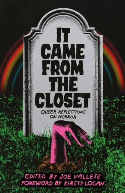 It Came From the Closet : Queer Reflections on Horror by Kirsty Logan