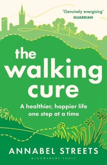 The Walking Cure by Annabel Streets