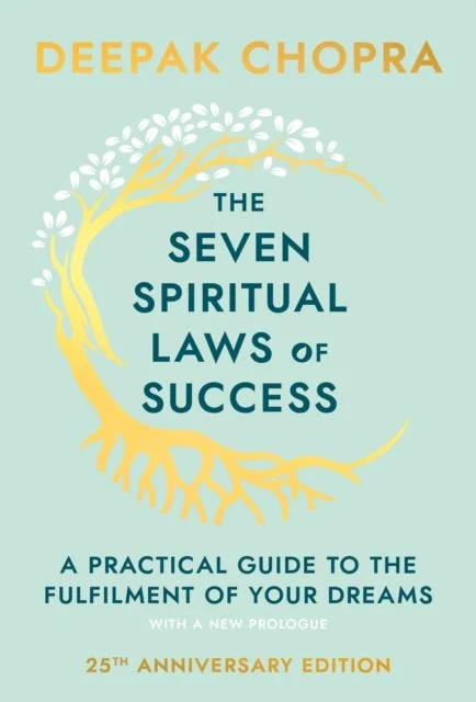 The Seven Spiritual Laws Of Success by Dr Deepak Chopra (Hardback)