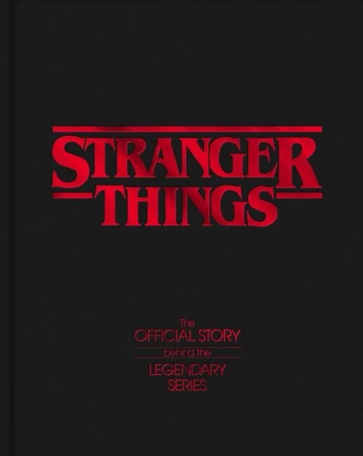 Stranger Things : The Official Story Behind the Legendary Series by Penguin Random House (Hardback)