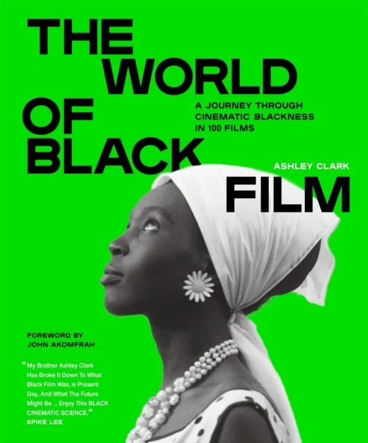 The World of Black Film by Ashley Clark  (Hardback)