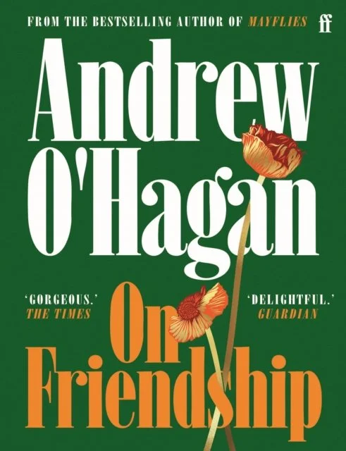 On Friendship by Andrew O'Hagan