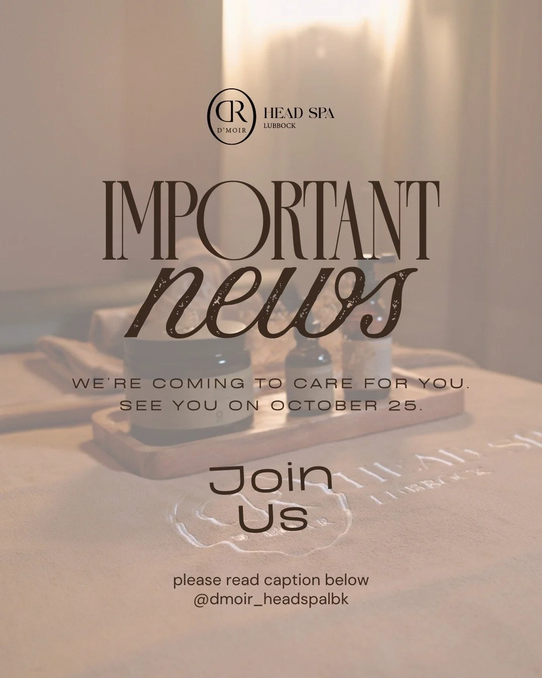 See you on October 25. 

The wait is almost over.

A quiet escape is coming to Lubbock, Texas
A place to slow down, breathe, and give your hair, scalp, and skin the care they deserve.

From Vietnamese Head Spa rituals to dedicated facial care,
D&rsqu