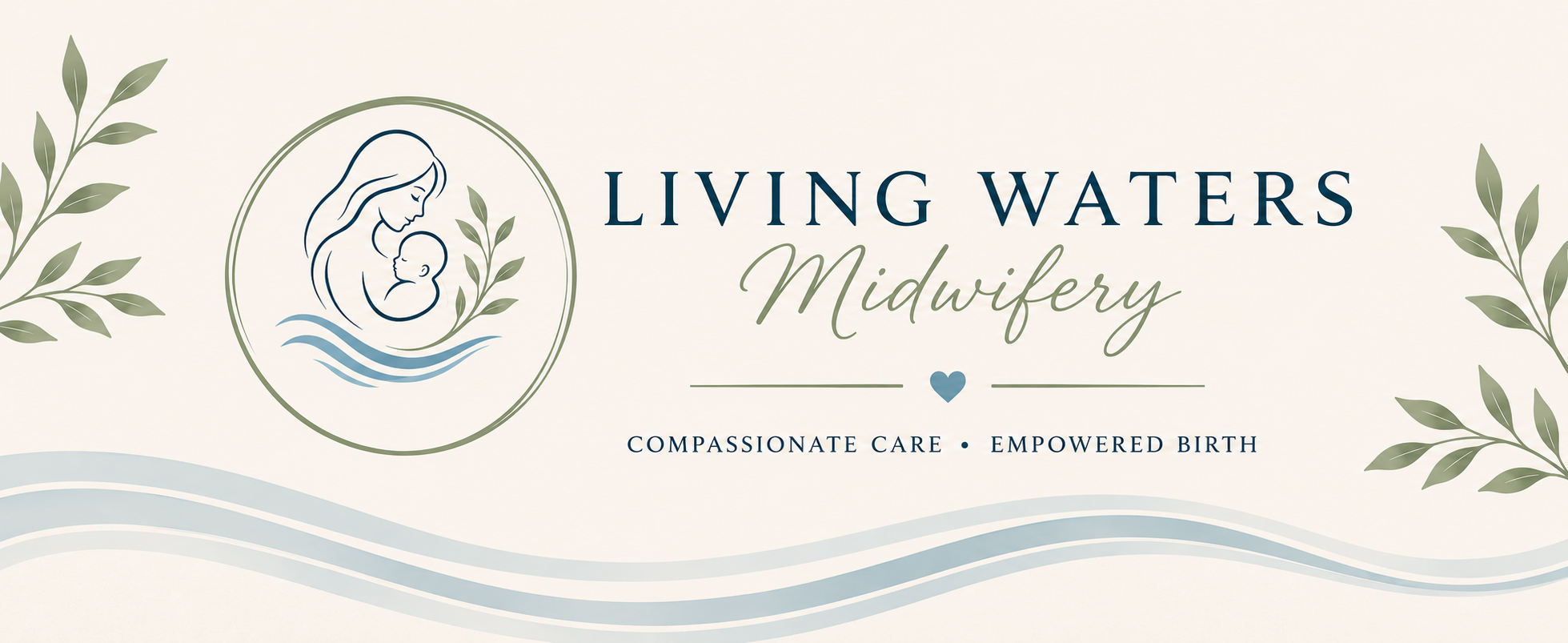Logo for Living Waters Midwifery featuring an illustration of a mother with a baby, surrounded by green leaves, with the text "Living Waters Midwifery" and the tagline "Compassionate Care · Empowered Birth".