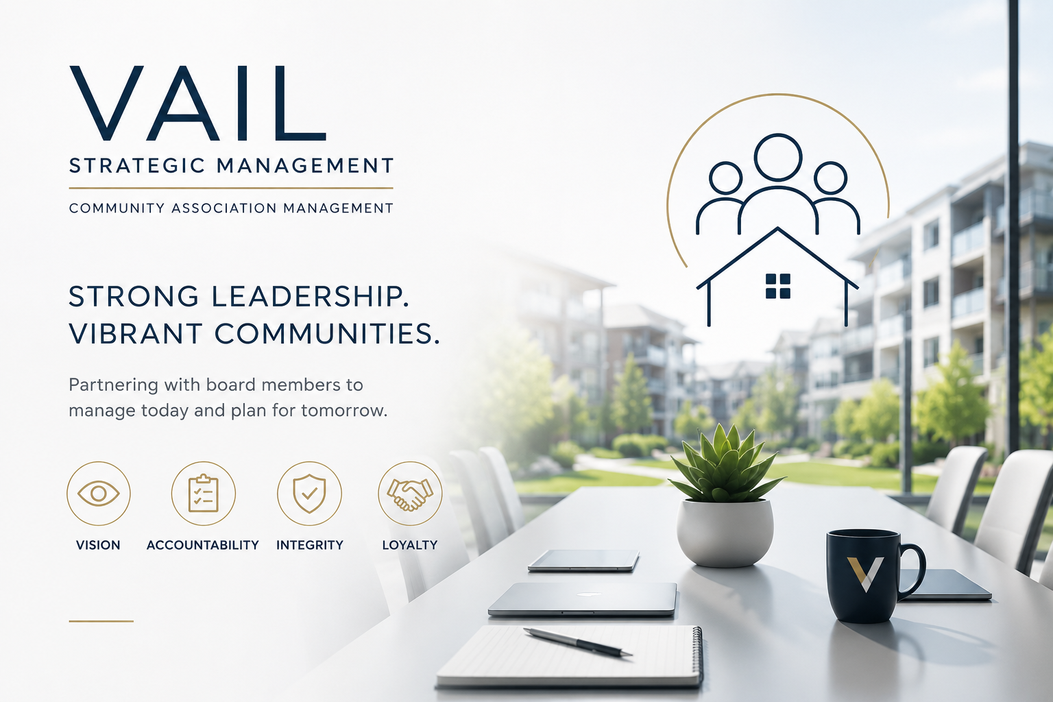 A promotional flyer for Vail Strategic Management featuring the slogan 'Strong Leadership. Vibrant Communities.' with symbols representing vision, accountability, integrity, and loyalty, and a background of a modern office conference room with a table, potted plant, notebook, pen, and coffee mug, with residential buildings and greenery outside.